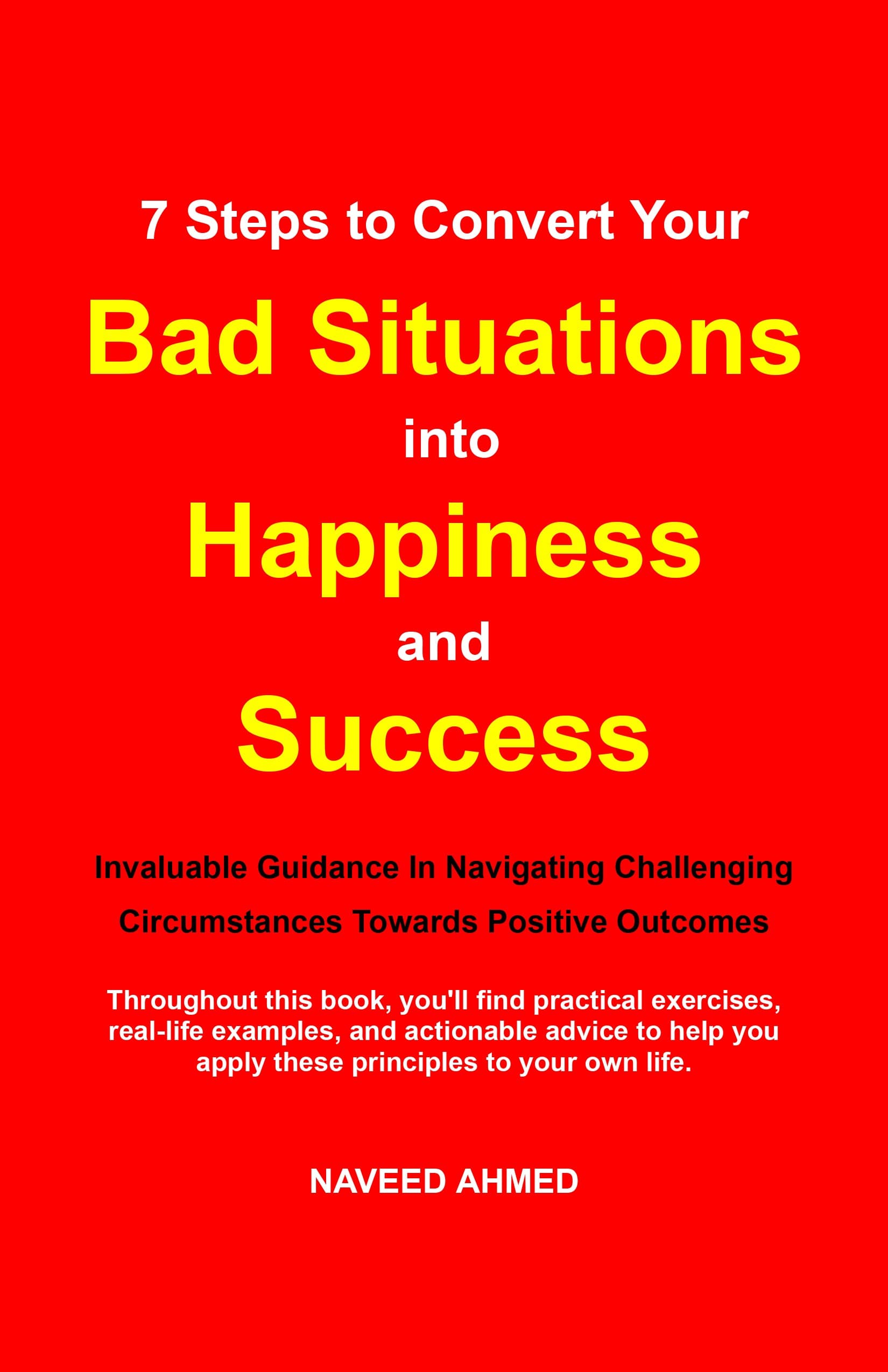 7 Steps to Convert Your Bad Situations into Happiness And Success book cover