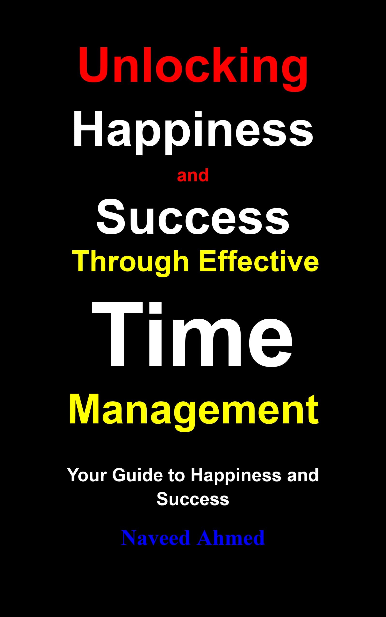 Unlocking Happiness and Success Through Effective Time Management book cover